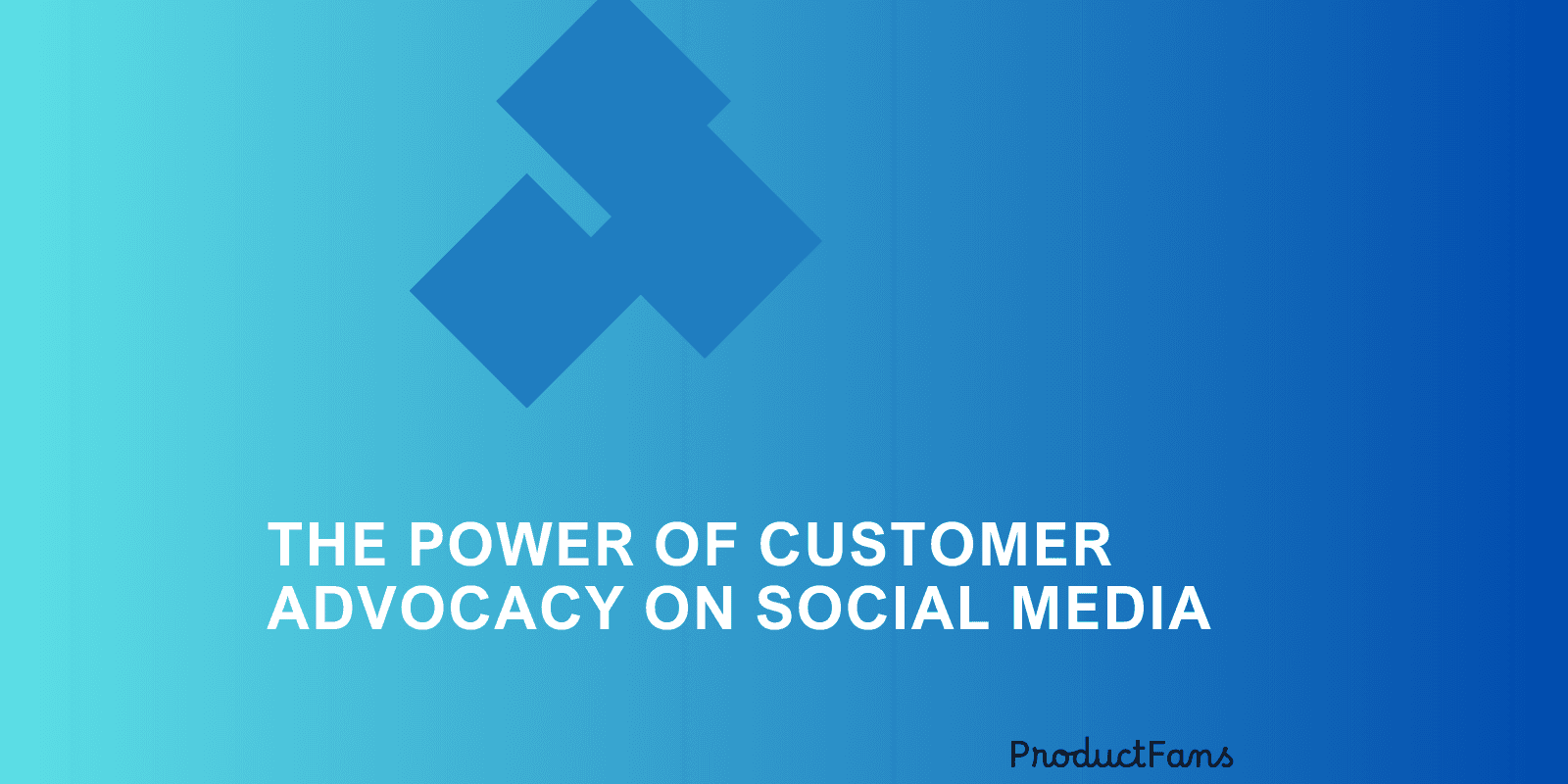 The Power of Customer Advocacy on Social Media